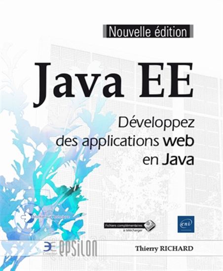 Java EE : développez des applications Web en Java 2e éd. - THIERRY RICHARD