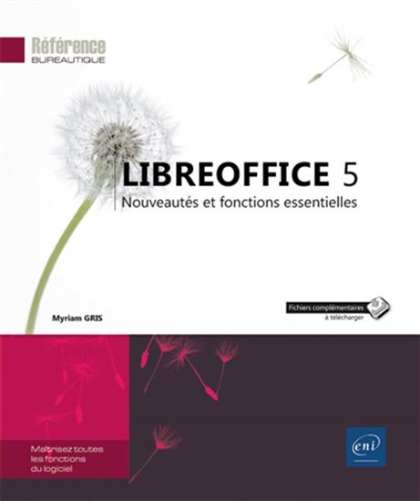 LibreOffice 5 : nouveautés et fonctions essentielles - MYRIAM GRIS