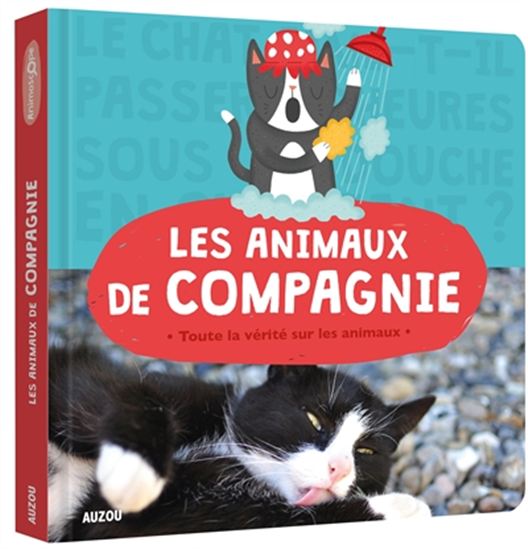 Les Animaux de compagnie : toute la vérité sur les animaux - ANNE PASSCHIER