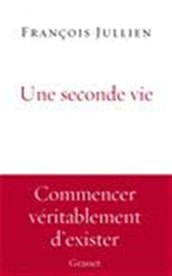 Une seconde vie : essai - FRANÇOIS JULLIEN