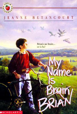 My name Is brain Brian - JEANNE BETANCOURT