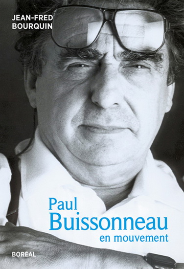 Paul Buissonneau l&#39;homme en mouvement - JEAN-FRED BOURQUIN