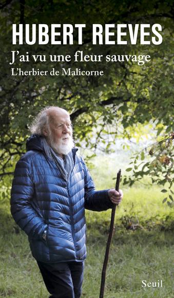 J&#39;ai vu une fleur sauvage : l&#39;herbier de Malicorne - HUBERT REEVES