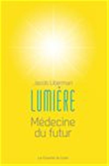 La Lumière: médecine du futur - JACOB LIBERMAN