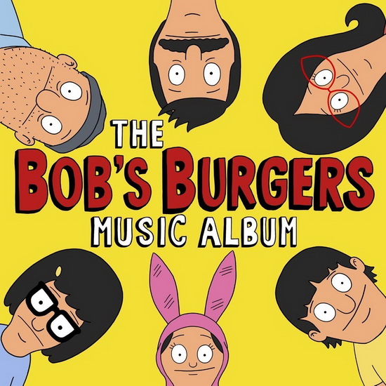 The Bob&#39;s Burgers Music Album - COMPILATION