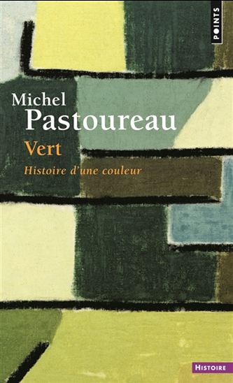 Vert : histoire d&#39;une couleur - MICHEL PASTOUREAU