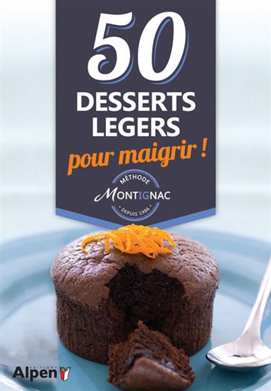 50 desserts légers pour maigrir ! - MICHEL MONTIGNAC