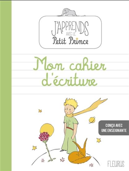 Mon cahier d&#39;écriture avec le Petit Prince - ANTOINE DE SAINT-EXUPÉRY