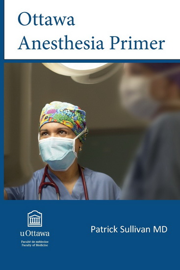 Ottawa Anesthesia Primer - PATRICK J SULLIVAN