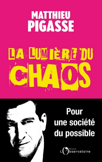 La Lumière du chaos - MATTHIEU PIGASSE