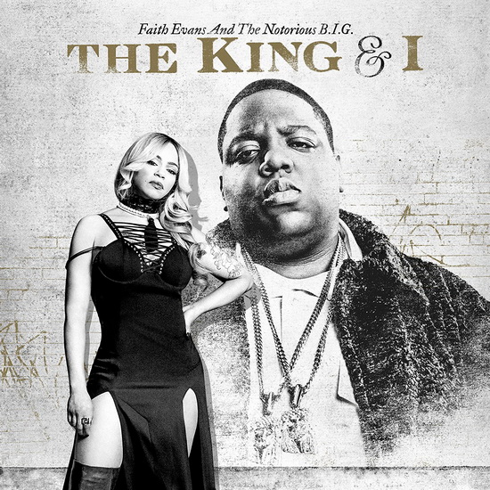 The King And I (Explicit) - FAITH EVANS & THE NOTORIOUS B.I.G.