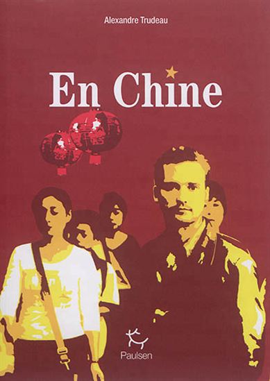 En Chine - ALEXANDRE TRUDEAU