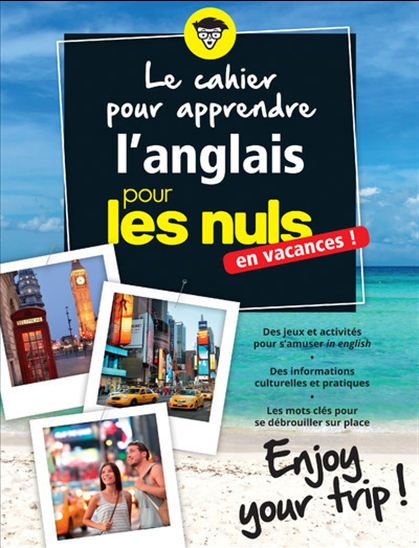 Les Cahiers pour les nuls en vacances : enjoy your trip ! : apprendre l&#39;anglais en s&#39;amusant N. éd. - RICHARD MATTHEWSON