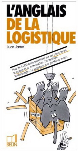L&#39;Anglais de la logistique - LUCE JAME