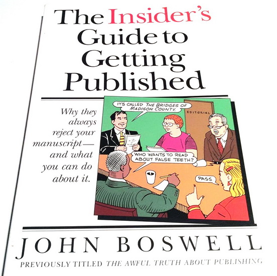 Insider&#39;s guide to getting published(The - JOHN BOSWELL