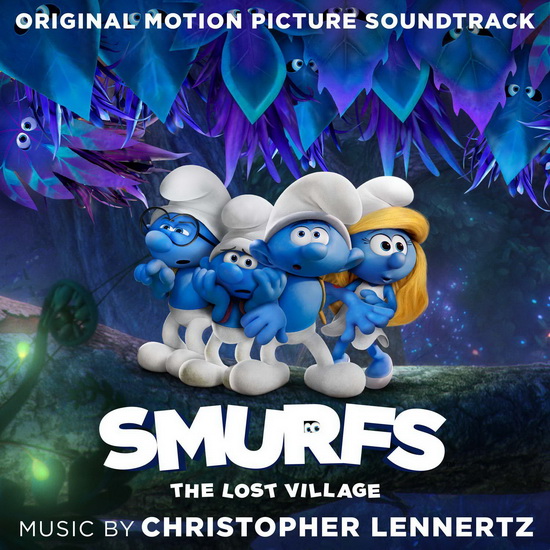 Smurfs: The Lost Village (Original Motion Picture Soundtrack) - LENNERTZ CHRISTOPHER