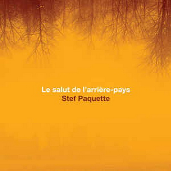 Le Salut de l'arrière-pays - Éd. Ltée. (Vinyl) - PAQUETTE STEF