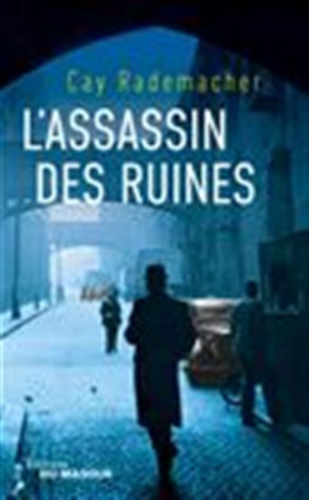 L&#39;Assassin des ruines - CAY RADEMACHER