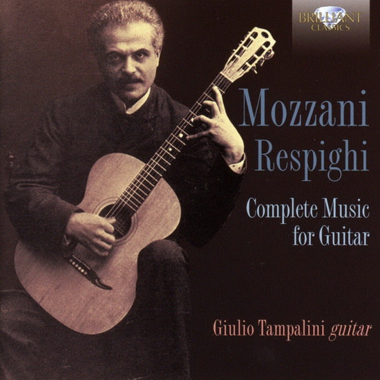 Mozzani-Respighi: Complete Music For Guitar - MOZZANI - RESPIGHI