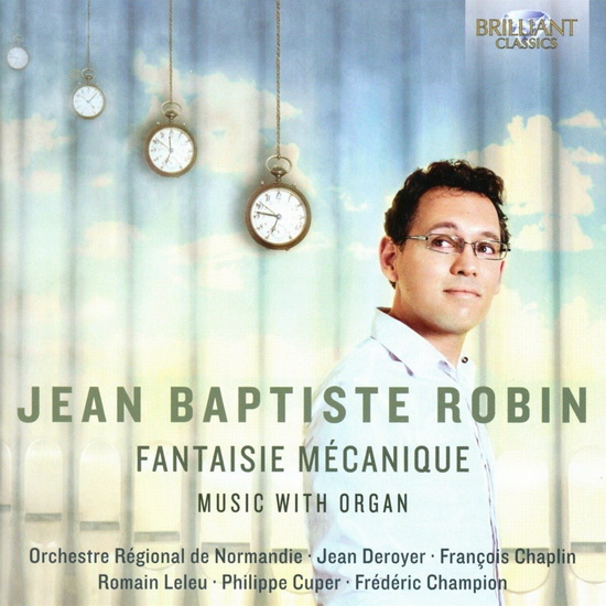 Jean-Baptiste Robin: Fantaisie Mécanique - COMPILATION ORGUE