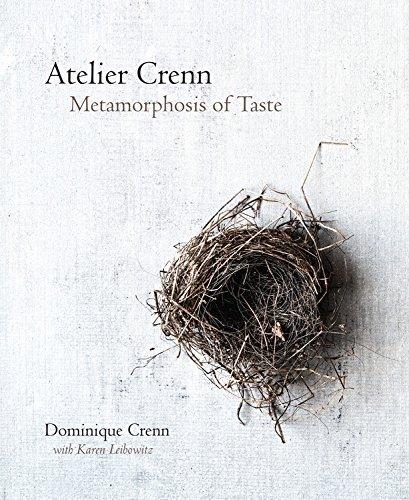 Atelier Crenn: Metamorphosis of taste - DOMINIQUE CRENN - KAREN LEIBOWITZ