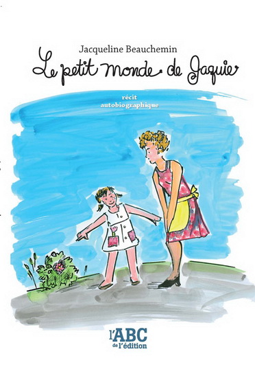 Le Petit monde de Jaquie - JACQUELINE BEAUCHEMIN