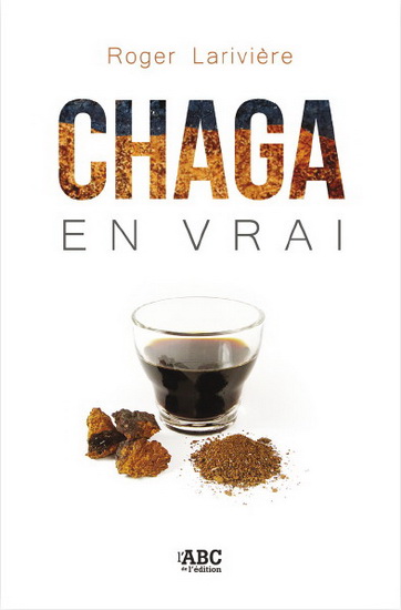 Chaga en vrai - ROGER LARIVIÈRE