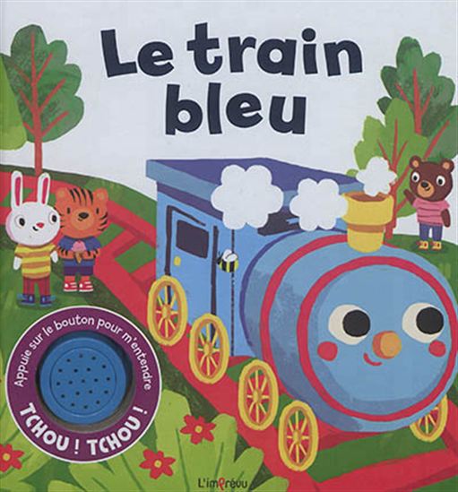 Sarah Pitt Le Train Bleu Livres Pour Bebe Livres Renaud Bray Com Livres Cadeaux Jeux