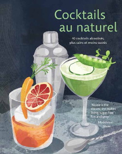 Cocktails au naturel : 40 cocktails alcoolisés, plus sains et moins sucrés ! - NICOLE HERFT