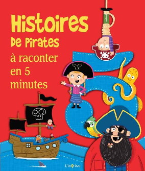 Histoires de pirates : à raconter en 5 minutes - COLLECTIF