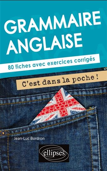 Grammaire anglaise : 80 fiches avec exercices corrigés - JEAN-LUC BORDRON