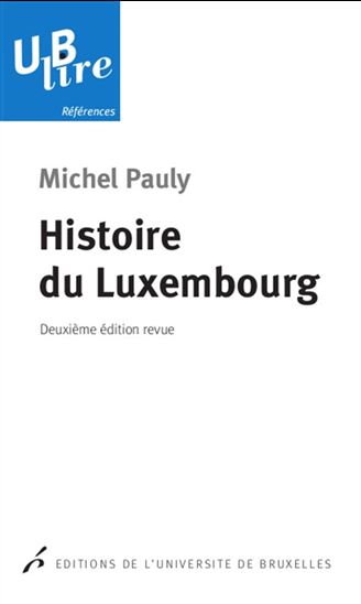 Histoire du Luxembourg 2e éd. - MICHEL PAULY