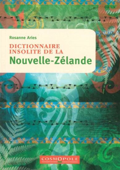 Dictionnaire insolite de la Nouvelle-Zélande - ROSANNE ARIES