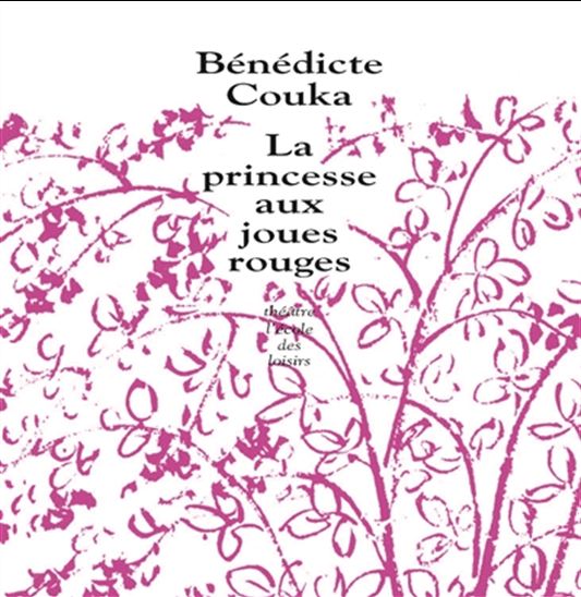 La Princesse aux joues rouges - BÉNÉDICTE COUKA
