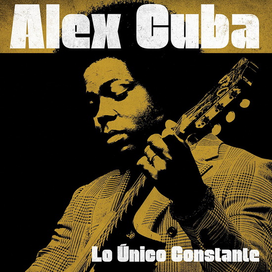 Lo Unico Constante (Vinyl) - CUBA  ALEX