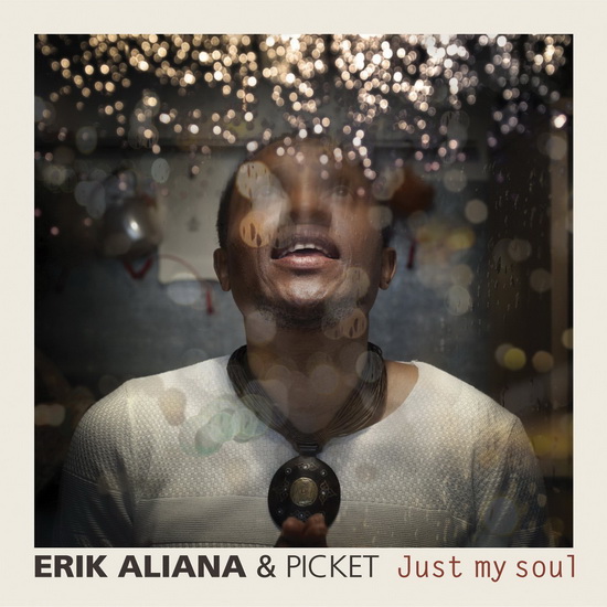 Just My Soul - ERIK ALIANA