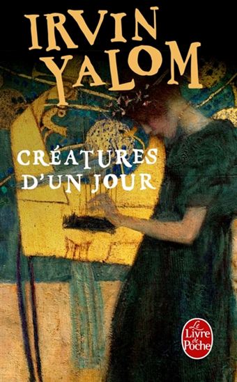 Créatures d&#39;un jour - IRVIN D YALOM