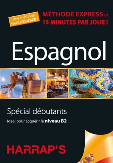 Espagnol : méthode express en 15 minutes par jour ! : spécial débutants N. éd. - ÁNGELA GONZÁLEZ HEVIA - MARK STACEY