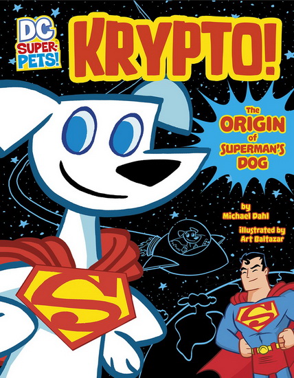 Krypto: The origin of Superman&#39;s dog - MICHAEL DAHL