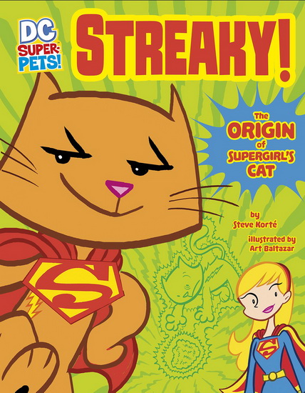 Streaky: The origin of Supergirl&#39;s cat - STEVE KORTE