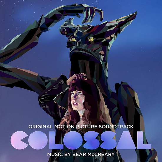 Colossal (Original Motion Picture Soundtrack) - BEAR MCCREARY