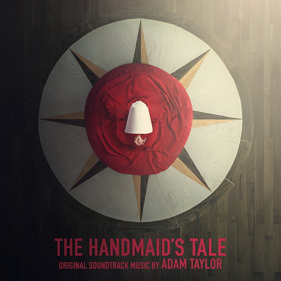 The Handmaid&#39;s Tale (Original Soundtrack) - ADAM TAYLOR