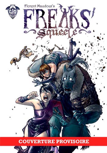 Freaks' squeele, couleur intégrale #01 - FLORENT MAUDOUX