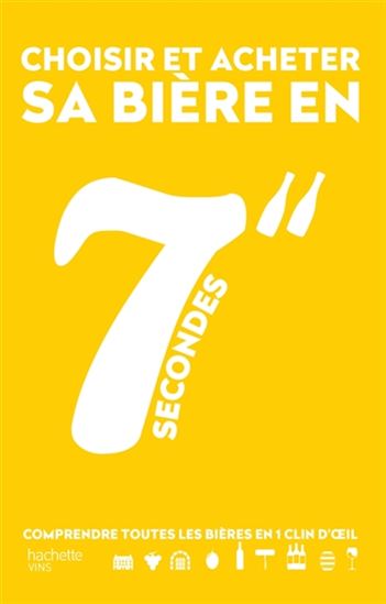 Choisir et acheter sa bière en 7 secondes : comprendre toutes les bières en 1 clin d&#39;oeil - ELISABETH PIERRE