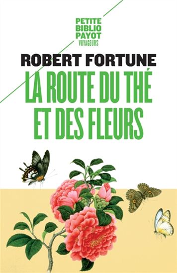 La Route du thé et des fleurs N. éd. - ROBERT FORTUNE