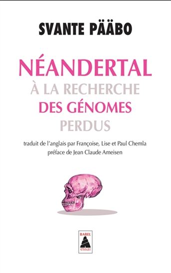 Néandertal : à la recherche des génomes perdus - SVANTE PÄÄBO