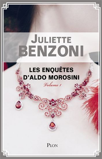 Les Enquêtes d&#39;Aldo Morosini T.01 - JULIETTE BENZONI