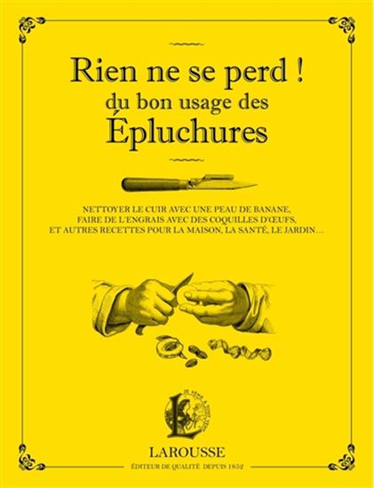 Rien ne se perd ! : du bon usage des épluchures - MARTINA KRCMAR