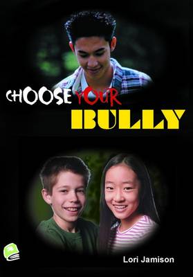 Choose your bully - LORI JAMISON