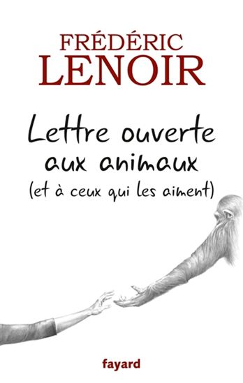 Lettre ouverte aux animaux (et à ceux qui les aiment) - FRÉDÉRIC LENOIR